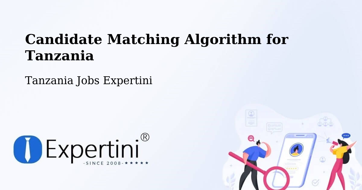 Candidate Matching Algorithm Overview – Nshamba - Tanzania Jobs Expertini