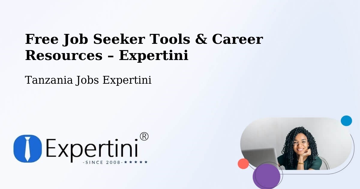 Free Job Seeker Tools & Career Resources – Nshamba - Nshamba, Tanzania Jobs Expertini