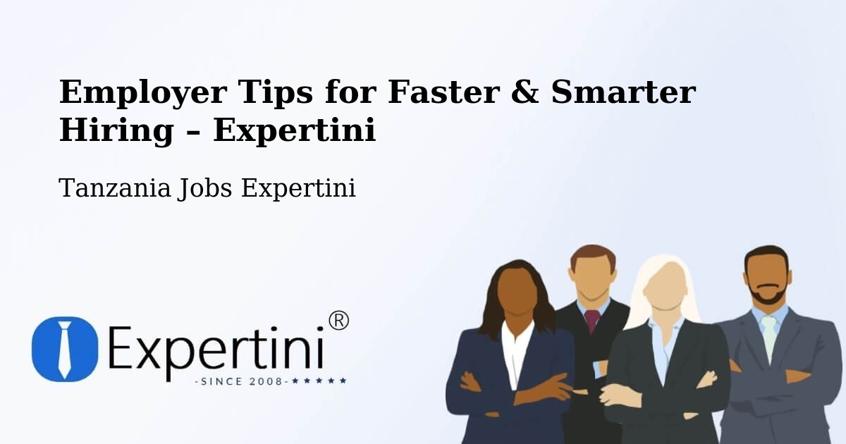 Employer Tips for Hiring & Recruitment – Nshamba - Nshamba, Tanzania Jobs Expertini